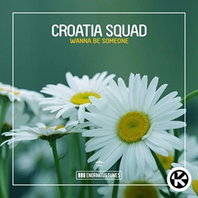 CROATIA SQUAD - WANNA BE SOMEONE